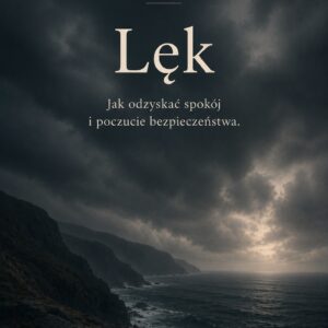 TU I TERAZ – LĘK